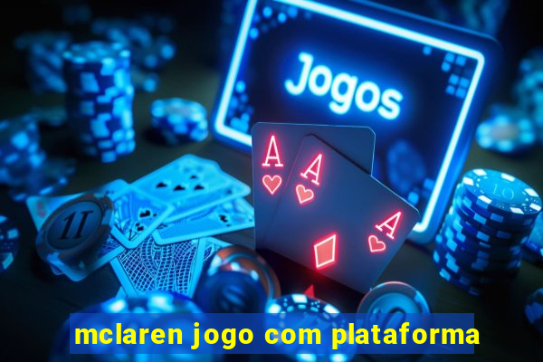 mclaren jogo com plataforma